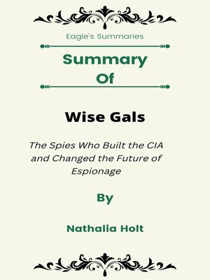 cover image of Summary of Wise Gals: The Spies Who Built the CIA and Changed the Future of Espionage by Nathalia Holt